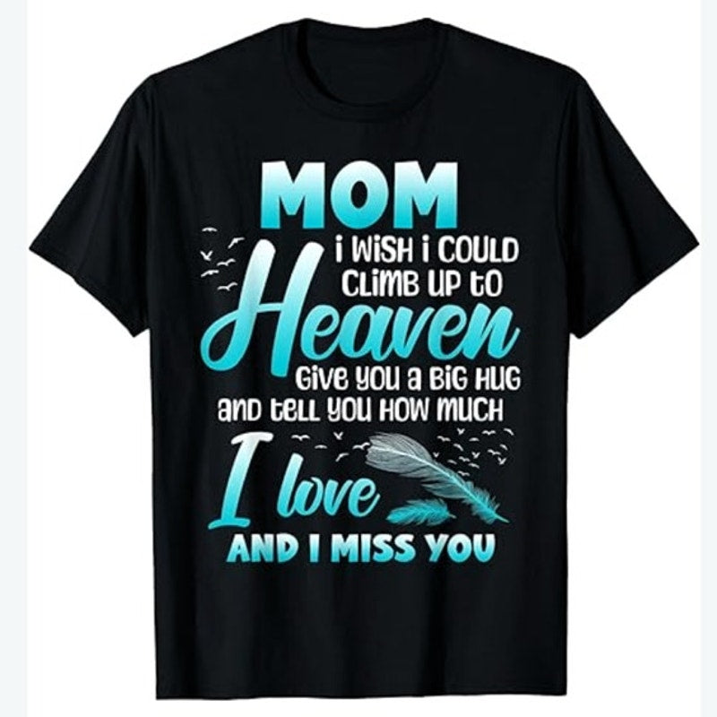NWT ~ Black "I Miss You In Heaven, MOM" Short Sleeve T-Shirt ~ Unisex Size LARGE