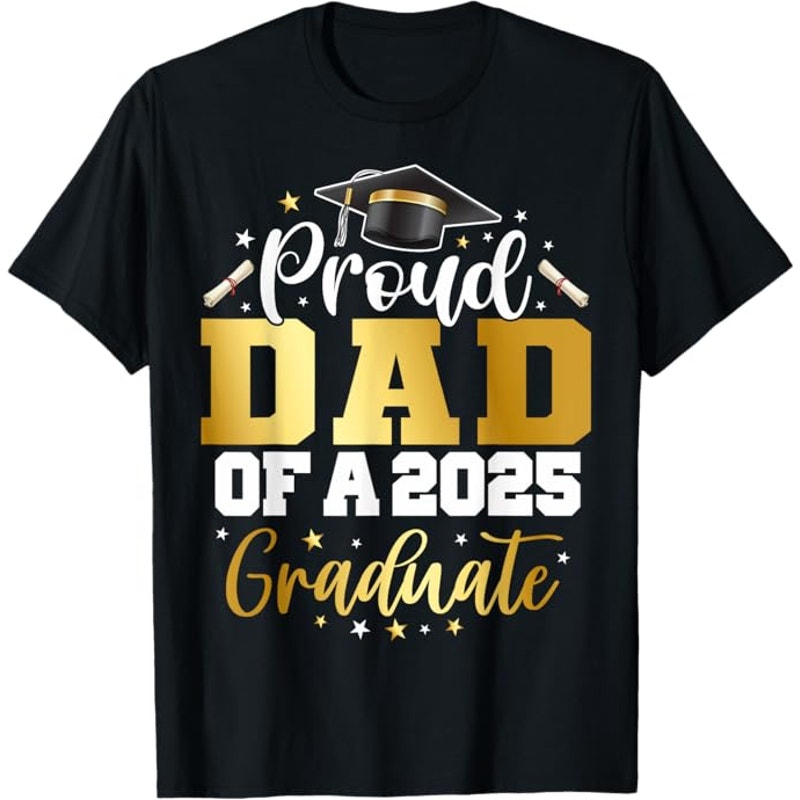 NWT ~ Proud Dad Of A Class Of 2025 Graduate T-Shirt ~ Men's Size XL